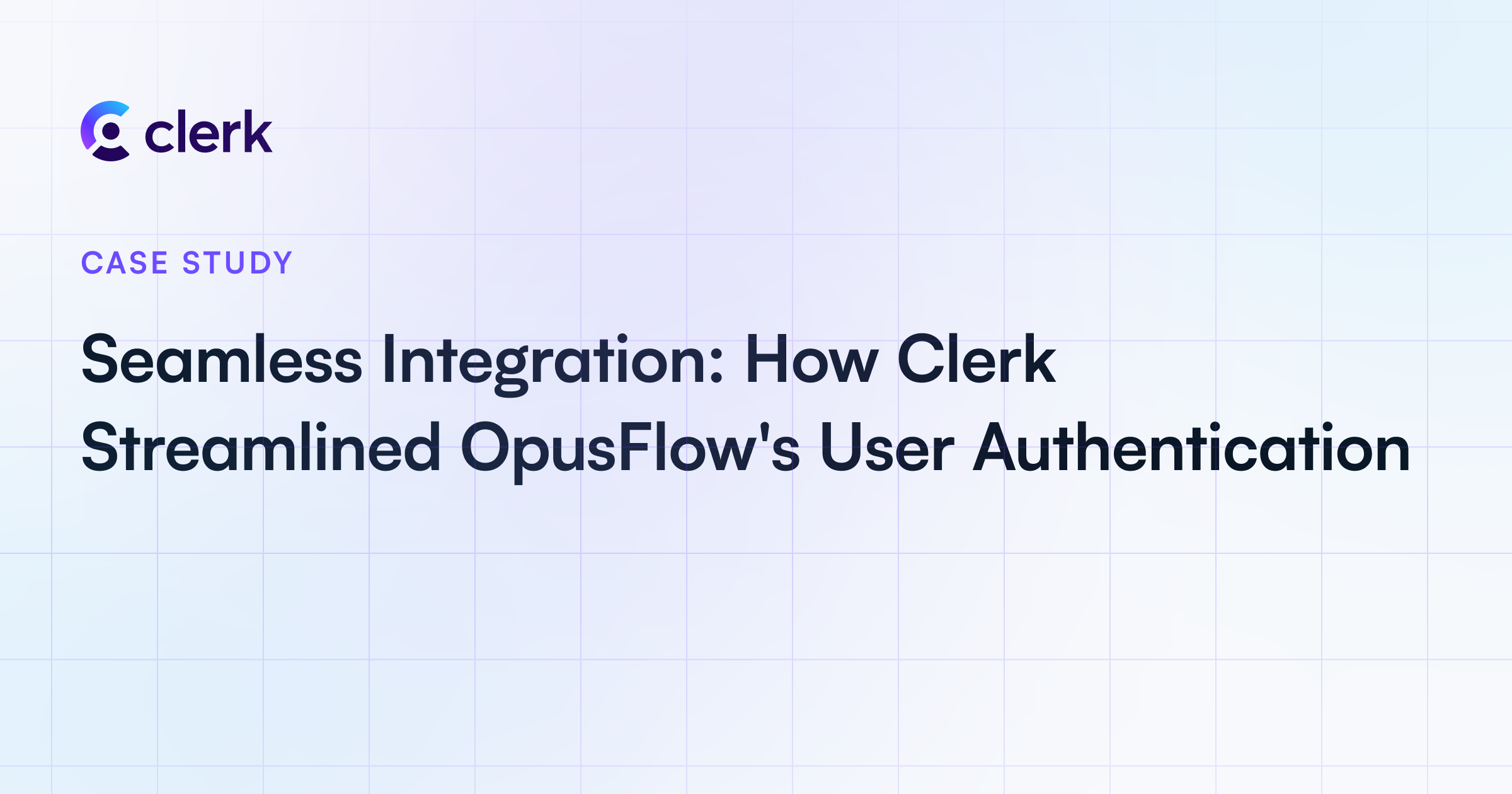 Thumbnail: Seamless Integration: How Clerk Streamlined OpusFlow guide